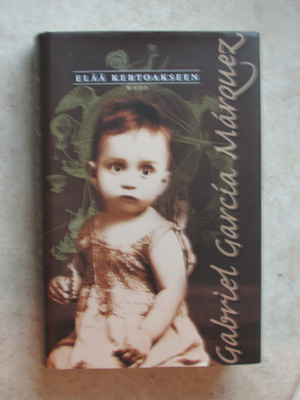 Gabriel Garcia Marquez: Elää kertoakseen, sid.