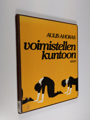 Aulis Ahokas : Voimistellen kuntoon