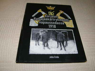 Juha Erola Karjalan Ratsujääkärirykmentti vapaussodassa 1918