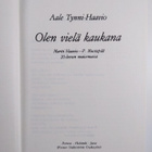 Aale Tynni-Haavio : Olen vielä kaukana : Martti Haavio - ... - pikkukuva 3