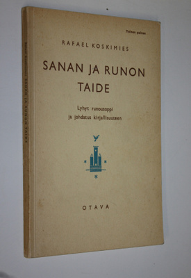 Rafael Koskimies : Sanan ja runon taide : lyhyt runousopp...