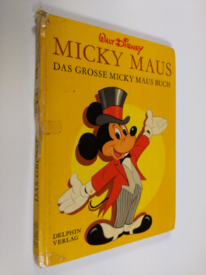 Walt Disney : Micky Maus : das grosse Micky Maus Buch