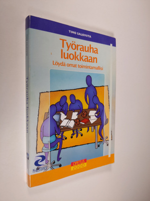 Timo Saloviita : Työrauha luokkaan : löydä omat toimintam...