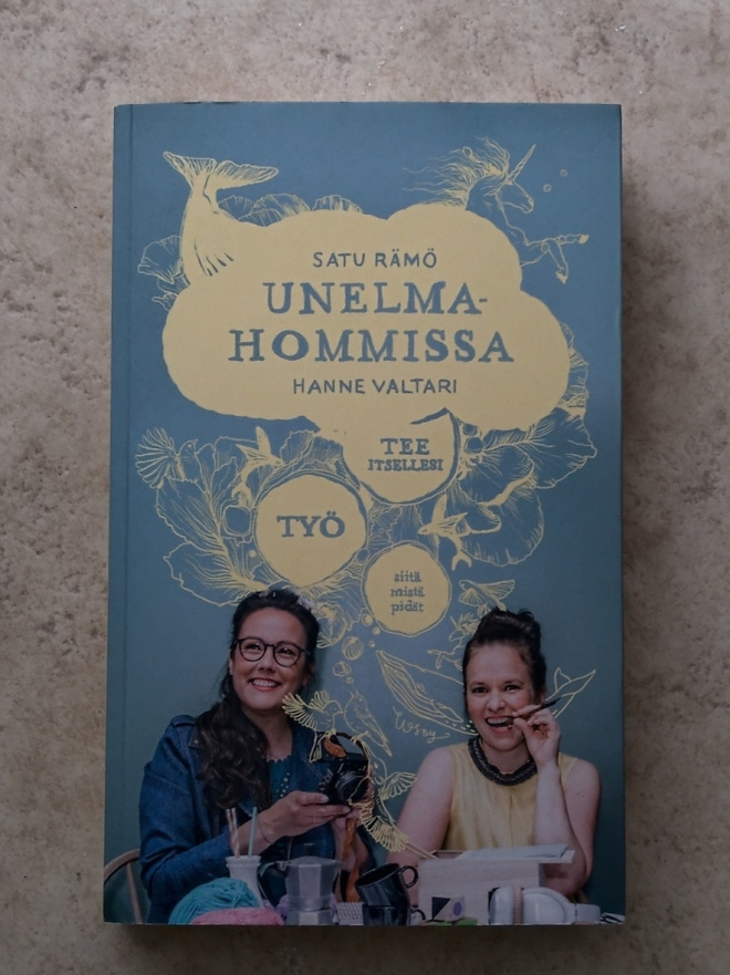 Satu Rämö - Hanne Valtari: Unelmahommissa
