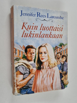 Jennifer Rees-Larcombe : Kuin luottaisi lukinlankaan
