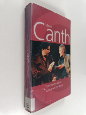 Minna Canth : Työmiehen vaimo ; Kovan onnen lapsia (yhtei...