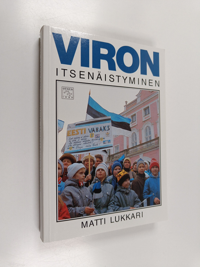 Matti Lukkari : Viron itsenäistyminen : kerran me voitamm...
