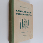 O. A. Hainari ym. : Kansakoulun luonnontieto : oppikirjak... - pikkukuva 1
