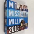 Mitä missä milloin 2016 : kansalaisen vuosikirja - pikkukuva 1