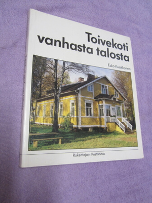 Esko Kuokkanen : Toivekoti vanhasta talosta