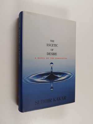 Sudhir Kakar : The Ascetic of Desire