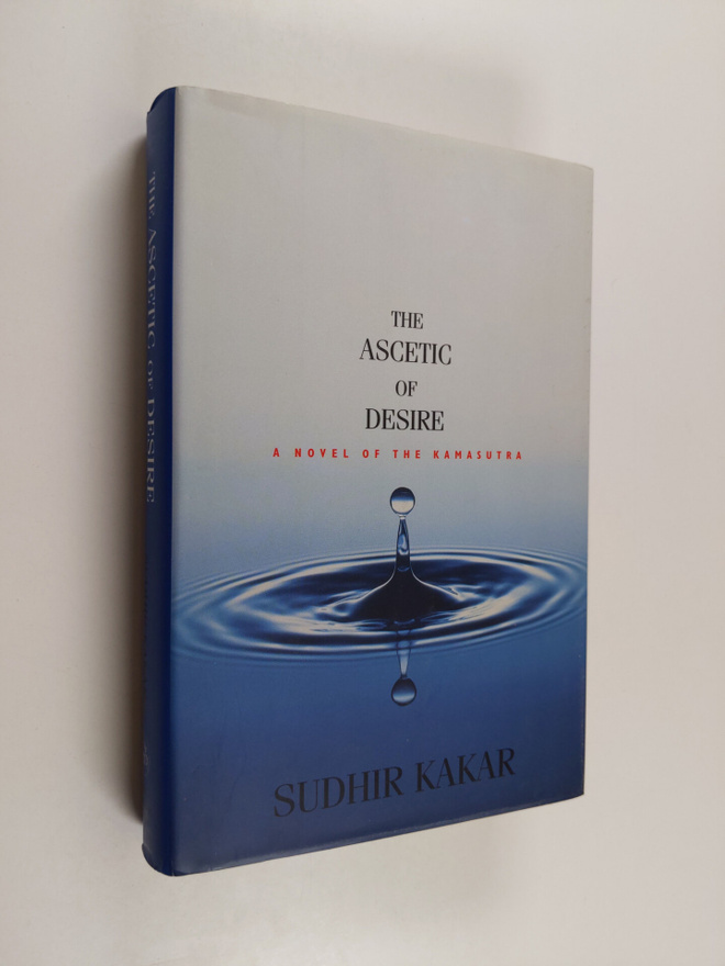 Sudhir Kakar : The Ascetic of Desire