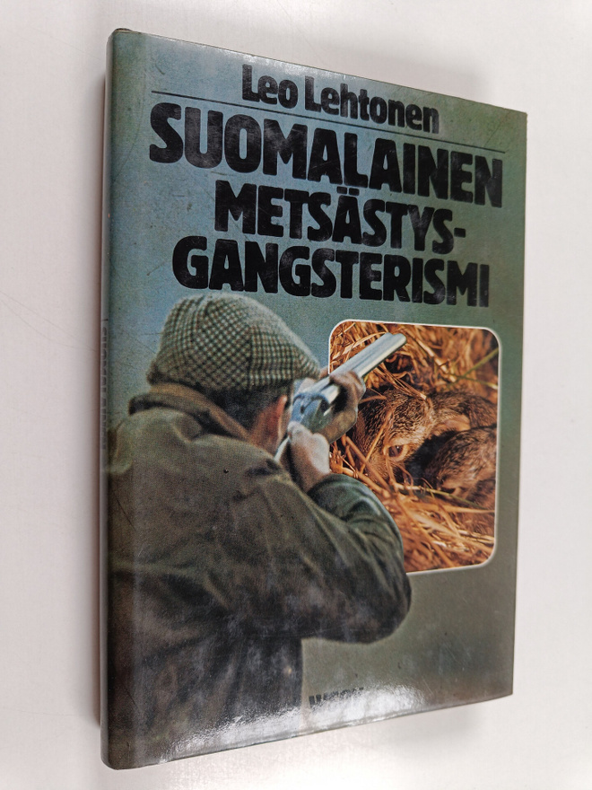 Leo Lehtonen : Suomalainen metsästysgangsterismi