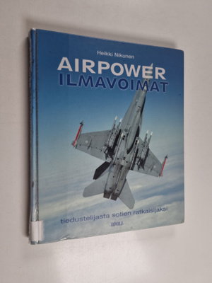 Heikki Nikunen : Airpower : ilmavoimat tiedustelijasta so...