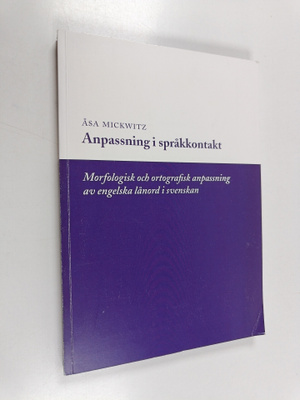 Åsa Mickwitz : Anpassning i språkkontakt. Morfologisk och...