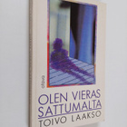 Toivo Laakso : Olen vieras sattumalta : valitut runot - pikkukuva 1