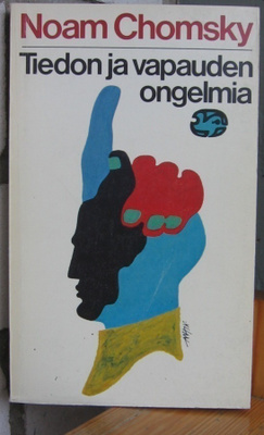 Noam Chomsky: Tiedon ja vapauden ongelmia, Otava 1976. 292 s