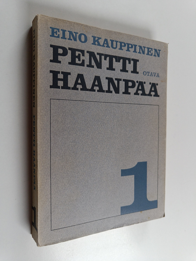 Eino Kauppinen : Pentti Haanpää 1, Nuori Pentti Haanpää :...