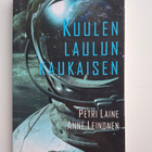 Laine, Petri & Leinonen, Anne: Kuulen laulun kaukaisen - pikkukuva 1