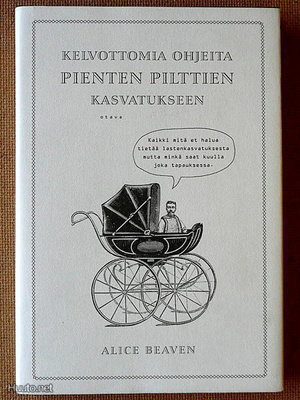 Alice Beaven: Kelvottomia ohjeita pienten pilttien ..