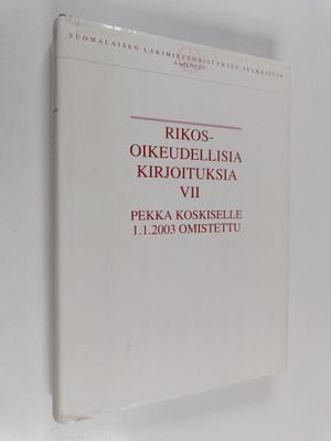 Rikosoikeudellisia kirjoituksia 7 : Pekka Koskiselle 1.1....