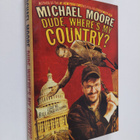 Michael Moore : Dude, where's my country? - pikkukuva 1
