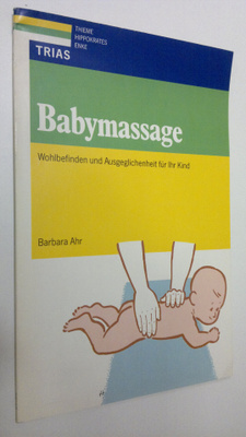 Barbara Ahr : Babymassage : Wohlbefinden und Ausgeglichen...