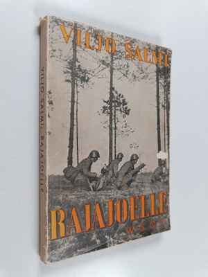 Viljo Salmi : Rajajoelle - todellisuuskuvaus Laatokan luo...