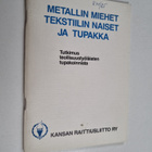 Metallin miehet tekstiilin naiset ja tupakka : tutkimus t... - pikkukuva 1