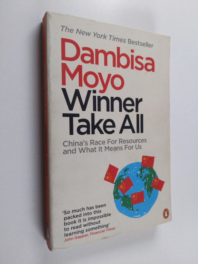 Dambisa Moyo : Winner take all : China's race for resourc...