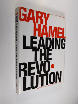 Gary Hamel : Leading the revolution