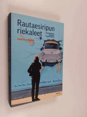 Martti Puukko : Rautaesiripun riekaleet : aikamatkoja uud...
