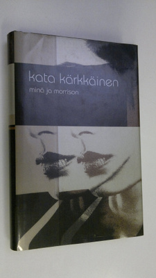 Kata Kärkkäinen : Minä ja Morrison