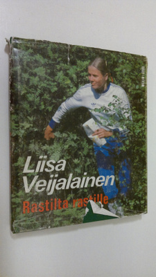 Liisa Veijalainen : Rastilta rastille