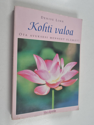 Denise Linn : Kohti valoa : ota avuksesi menneet elämät! ...