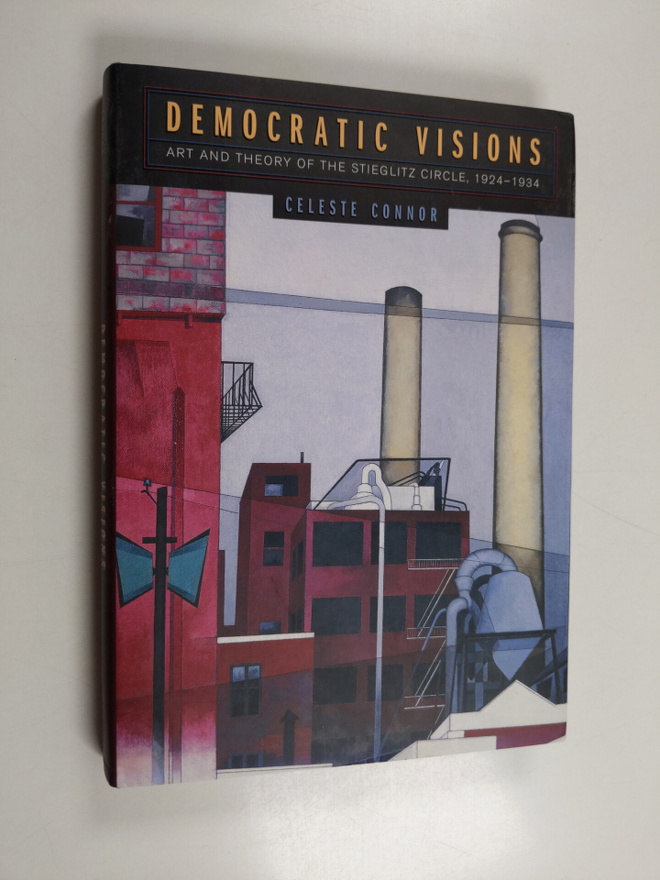 Democratic Visions : Art and Theory of the Stieglitz Circ...