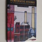 Democratic Visions : Art and Theory of the Stieglitz Circ... - pikkukuva 1