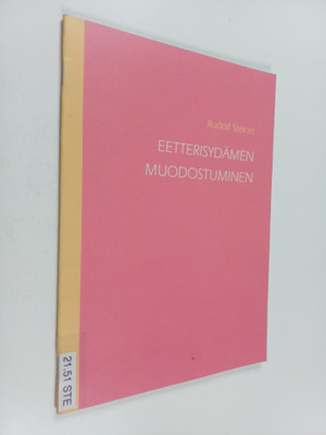 Rudolf Steiner : Eetterisydämen muodostuminen