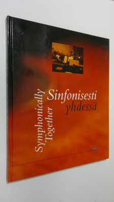 Matti Tuomisto : Sinfonisesti yhdessä : musiikkia, ystävy...