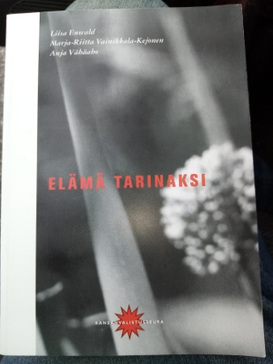 ENWALD LIISA : ELÄMÄ TARINAKSI