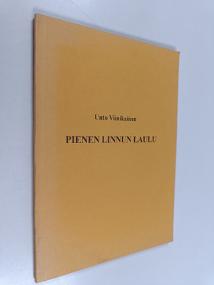 Unto Viinikainen : Pienen linnun laulu