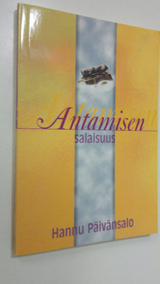 Hannu Päivänsalo : Antamisen salaisuus