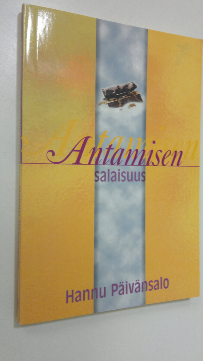 Hannu Päivänsalo : Antamisen salaisuus