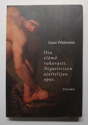 Sami Pihlström - Ota elämä vakavasti