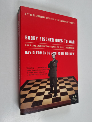 John Eidinow ym. : Bobby Fischer Goes to War - How A Lone...