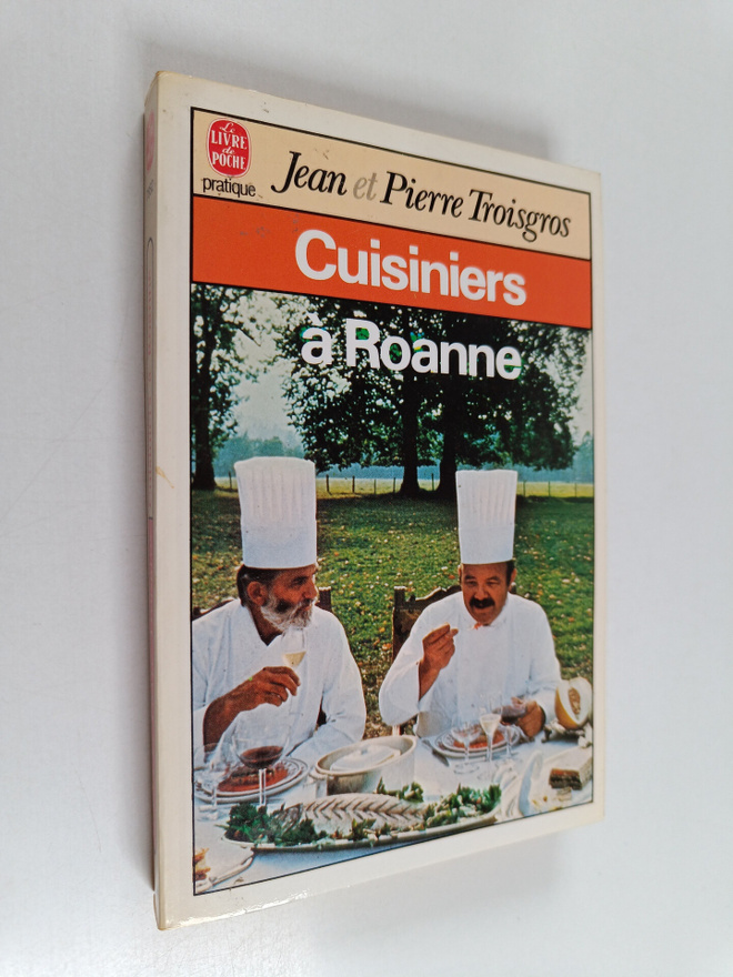 Jean Troisgros ym. : Cuisiniers a Roanne