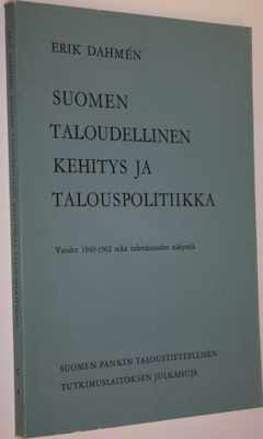 Erik Dahmen : Suomen taloudellinen kehitys ja talouspolit...
