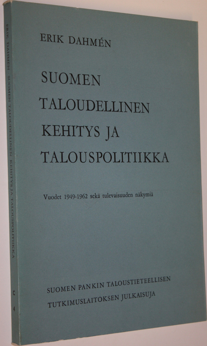 Erik Dahmen : Suomen taloudellinen kehitys ja talouspolit...