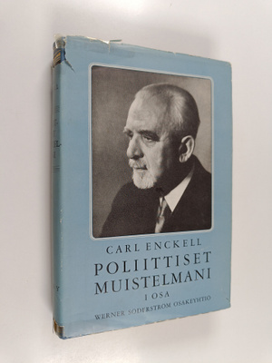 Carl Enckell : Poliittiset muistelmani 1
