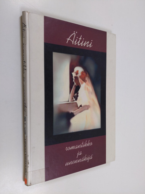 Heikki Virtanen : Äitini, romantikko - unennäkijä